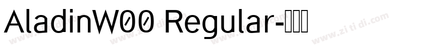 AladinW00 Regular字体转换 AladinW00 Regular字体转换
